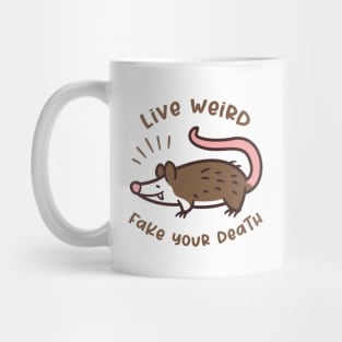 Live Weird Fake Your Own Death Mug